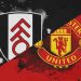 Phân tích phong độ hiện tại của Fulham vs Manchester United